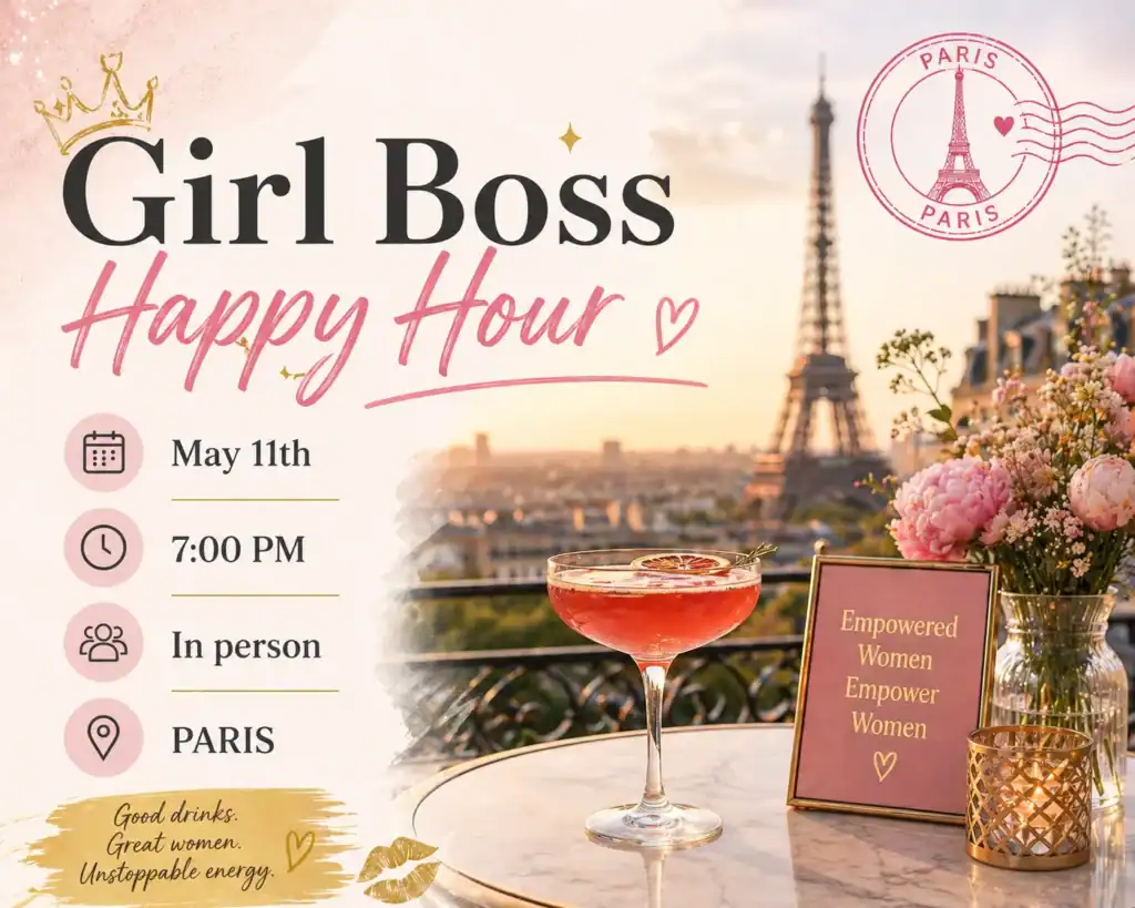 Paris-themed 'Girl Boss Happy Hour' flyer with cocktail, flowers, and Eiffel Tower stamp; details: May 11, 7:00 PM, in person