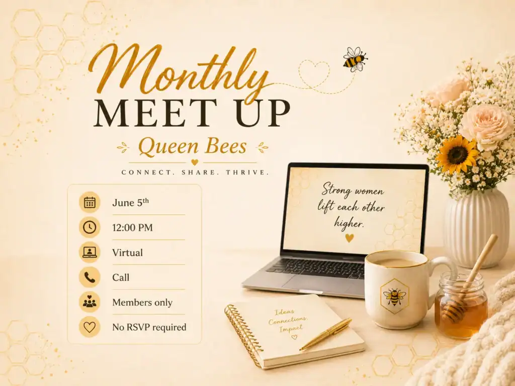 Promotional flyer for Monthly Meet Up: Queen Bees; June 5th at 12:00 PM, virtual; includes details: Call, Members only, No RSVP required, with honeybee theme.
